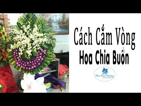 Video Cách Cắm Vòng Hoa Chia Buồn - Hướng dẫn cắm từ A-Z - youtube