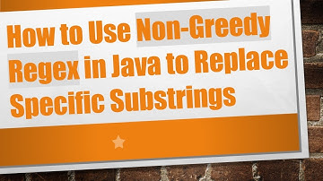 How to Use Non-Greedy Regex in Java to Replace Specific Substrings