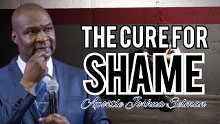 The Cure For Shame  Apostle Joshua Selman
