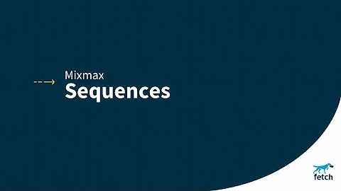 Mixmax - Sequences