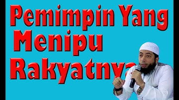 Pemimpin Yang Menipu Rakyatnya - Ustadz Khalid Basalamah