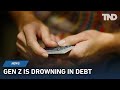 Gen Z is drowning in debt
