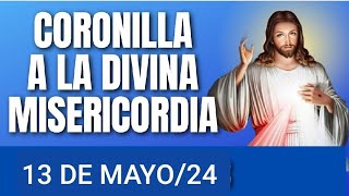 🌿✝️ LA CORONILLA DE LA DIVINA MISERICORDIA HOY LUNES 13 DE MAYO 2024 🌿✝️