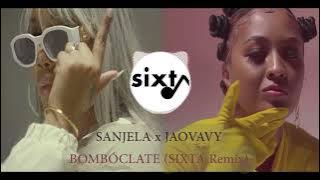 SANJELA feat. JAOVAVY - BOMBOCLATE (SIXTA Remix)