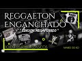 REGGAETON VIEJO ENGANCHADO