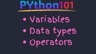 Python Basics: Mastering Variables, Data Types, and Operators