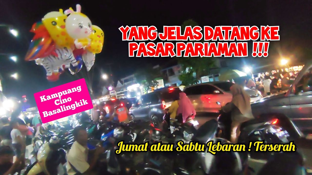 KALAU PUN ADA BEDA HARI LEBARAN MALAM INI TERASA SAMA | Sama2 Tumpah Ruah di Pasar Pariaman