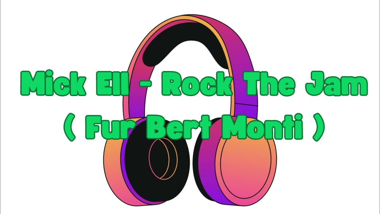 Mick Ell - Rock The Jam - ( Fur Bert Monti )