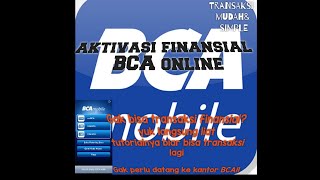 cara aktivasi layanan finansial BCA. aktivasi finansial tanpa perlu datang kekantor BCA