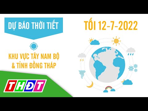 Video Dự báo Thời tiết tối, ngày 12/7/2022 | Tây Nam Bộ &... - youtube