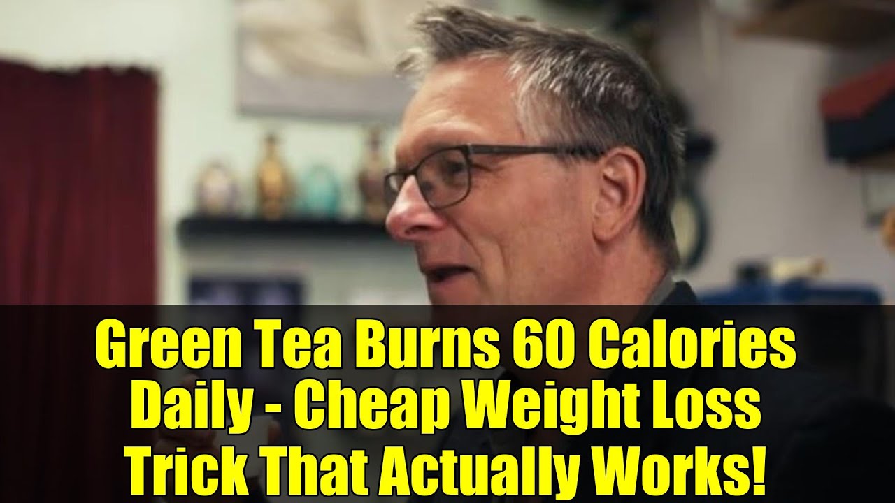 Green Tea Burns 60 Calories Daily - Cheap Weight Loss Trick That Actually Works!