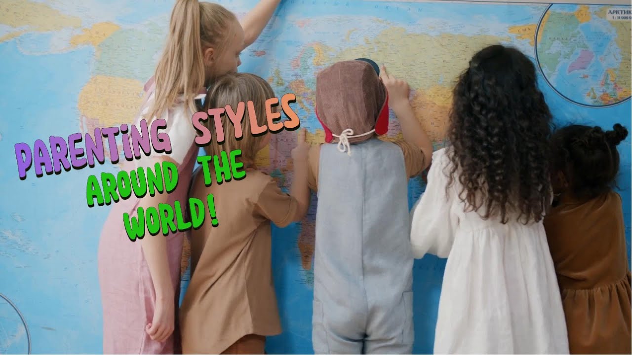 Parenting Styles Around the World!