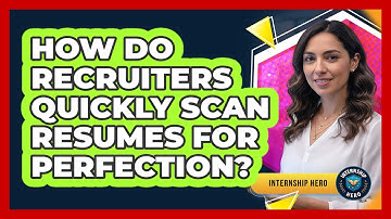 How Do Recruiters Quickly Scan Resumes For Perfection? - Internship Hero