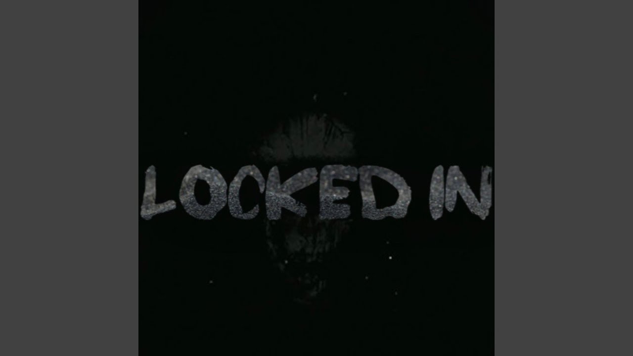 LOCKED IN YouTube