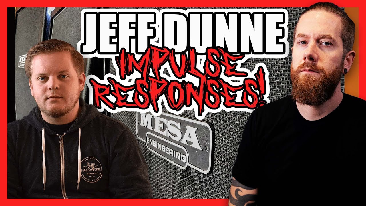Jeff Dunne Impulse Responses (Speaker used by Ice Nine Kills, Wage War, Crystal Lake & More!)