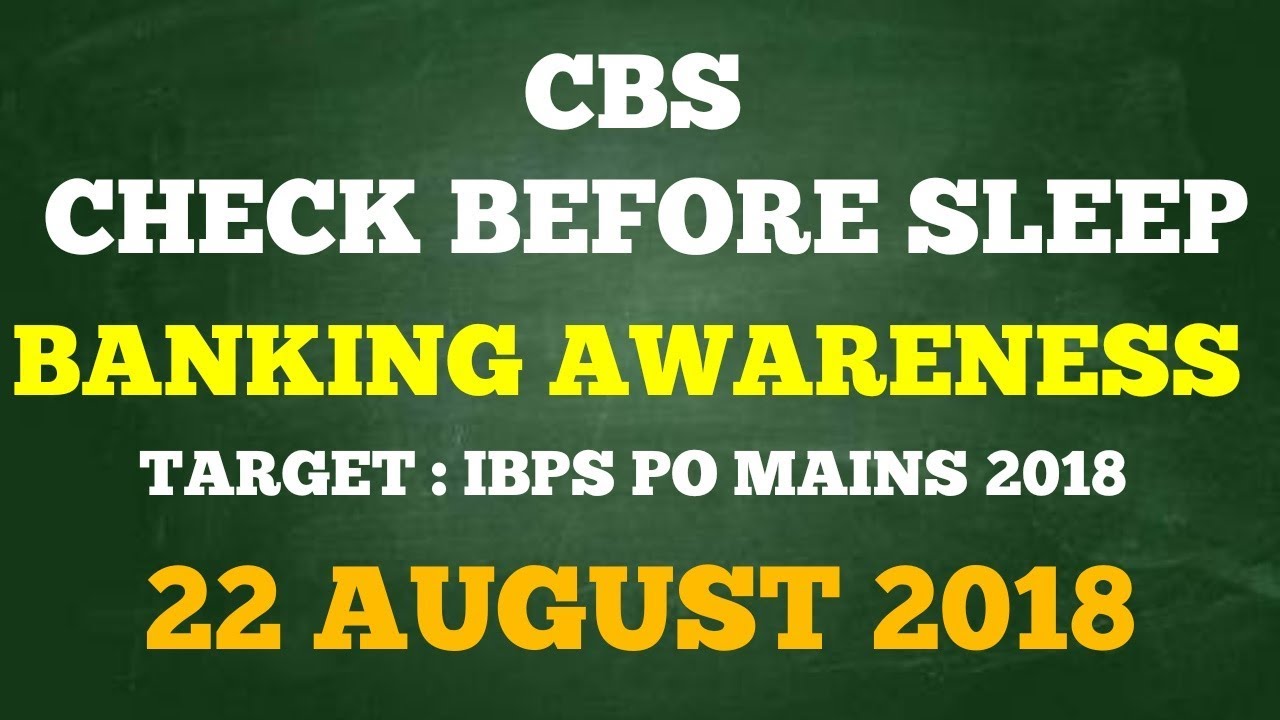 22 AUGUST 2018 | BANKING AWARENESS | IBPS PO 2018 | CBS | CHECK BEFORE SLEEP | AA SEEKHLE |