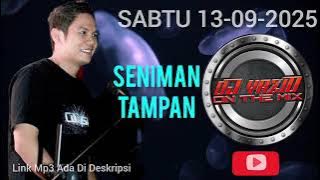 DJ YAZID - SABTU 13 SEPTEMBER 2025 - SENIMAN TAMPAN