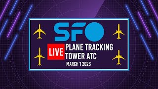 🔴 LIVE SFO PLANE TRACKING \u0026 TOWER ATC | SAN FRANCISCO INTERNATIONAL AIRPORT | 3/1/2026