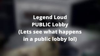 ROBLOX - Entry Point: PUBLIC Legend Loud Lobby (Lets see what happens lol)