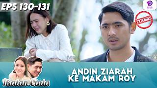 TANGISAN ANDIN DI MAKAM ROY BIKIN SEMUA ORANG IKUT TERHARU !! | IKATAN CINTA EXTENDED| EPS 130-131