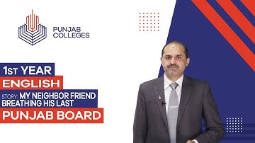 PGC Lectures-Inter Part I-Punjab Board-English - Lecture 1 - My Neighbor Friend Breathing His Last
