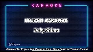 Bujang Sarawak - Baby Shima ( Karaoke Version )