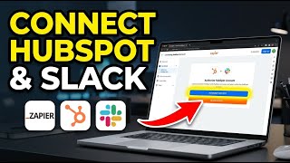 How to authorize Zapier to connect HubSpot and Slack - Step By Step