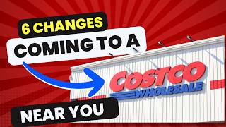 6 Major Changes Coming To Costco in 2026