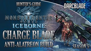 Charge Blade Anti-Alatreon Build : MHW Iceborne Amazing Builds : Season 5