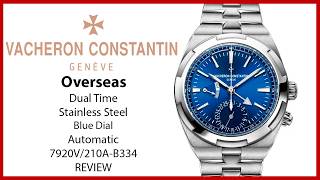 ▶ Vacheron Constantin Overseas Dual Time Steel Blue Dial 7920V/210A-B334-B333 - REVIEW