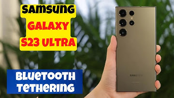 How to Enable / Disable Bluetooth Tethering Samsung Galaxy S23 Ultra