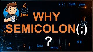 37 - Semicolon (;) in Java Explained | Why Is It Important