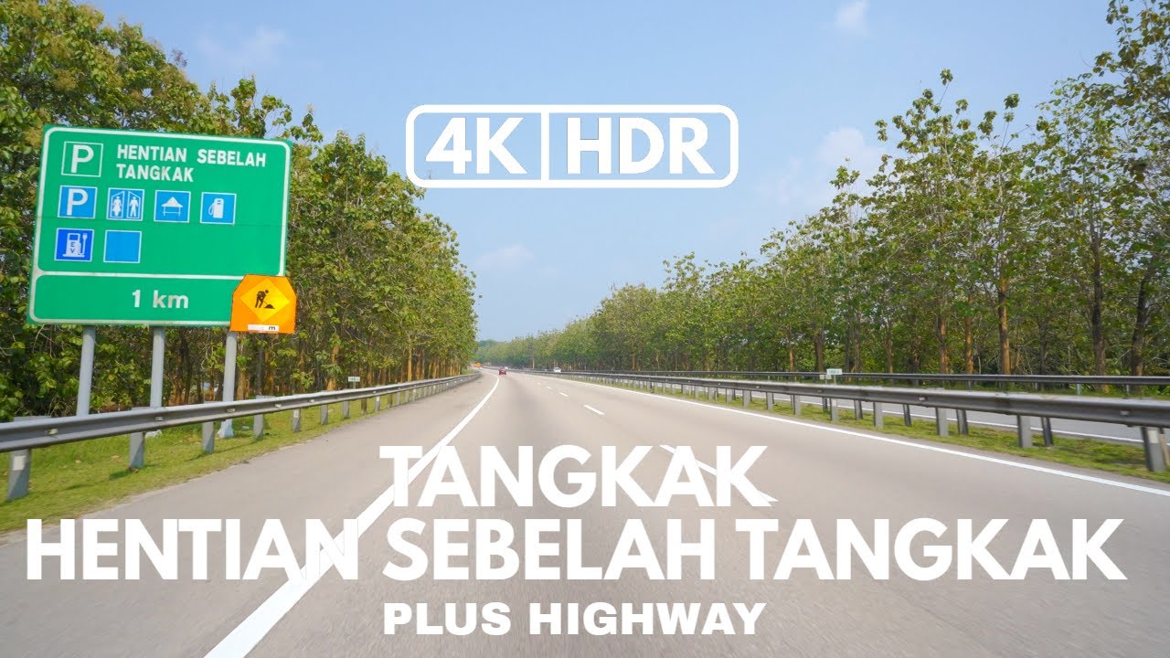 【4K|HDR】PART 69 | TANGKAK | HENTIAN SEBELAH TANGKAK | JOHOR | PLUS HIGHWAY | SONY A7III