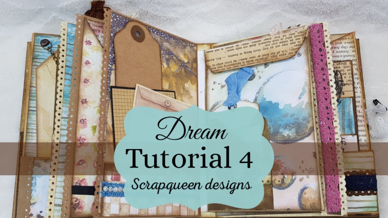 4 tutorial DREAMS Mini Album made by Scrapqueen Designs YouTube