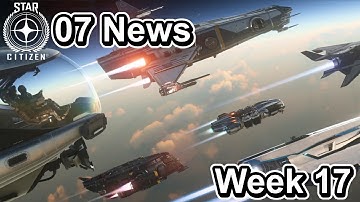 4.1.1 Nerfs Coming! Star Citizen 07 News - Week 17