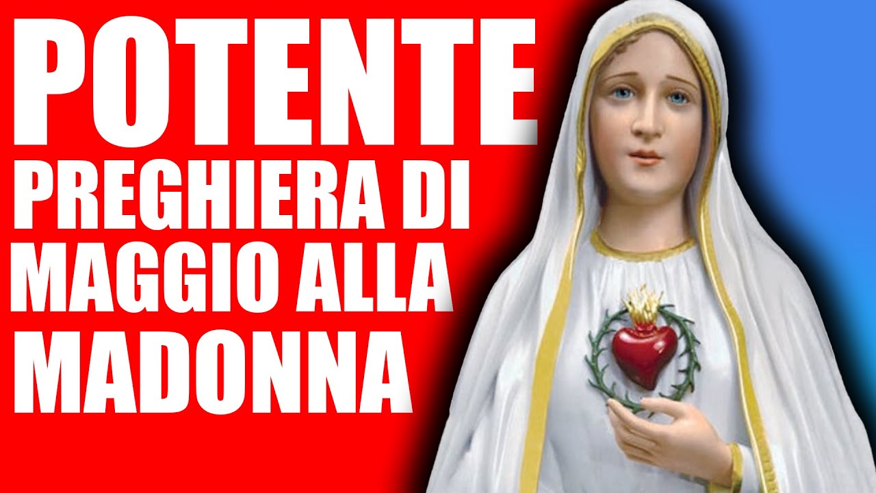 Preghiera a Maria per il mese di MAGGIO - Potente e ti difende da ogni