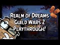 Guild wars 2  realm of dreams playthrough lore walkthrough  discussion