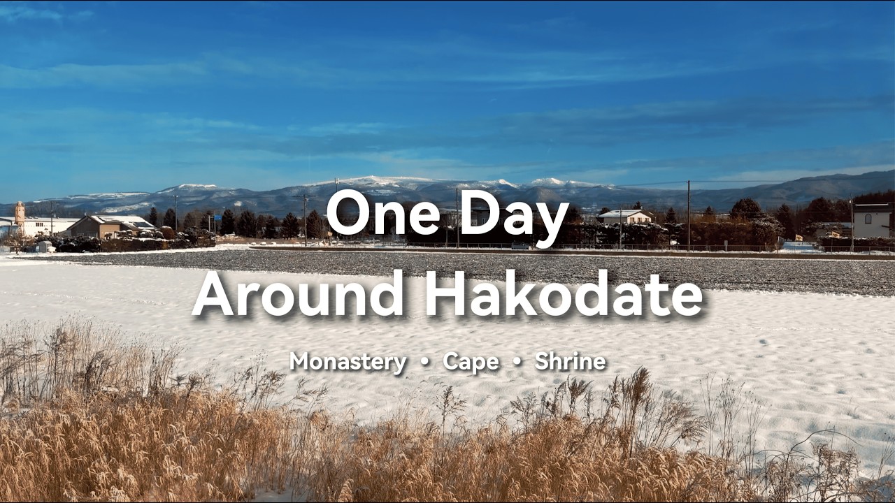 One Day Around Hakodate | Monastery, Border Town, Cape & Shrine