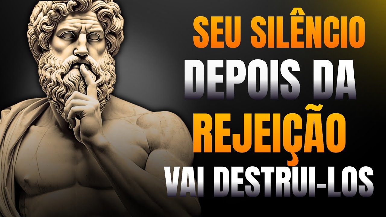 Depois Da Rejeição O Seu Silêncio Está Acabando Com Eles - Filosofia Estoica