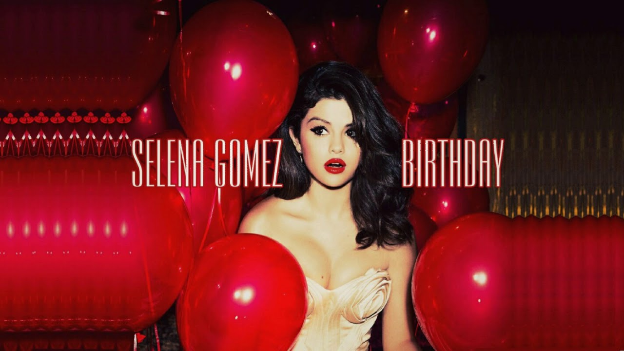 Selena Gomez - Birthday (Audio)