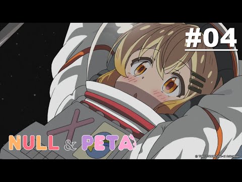 Null & Peta - Episode 04 [English Sub]