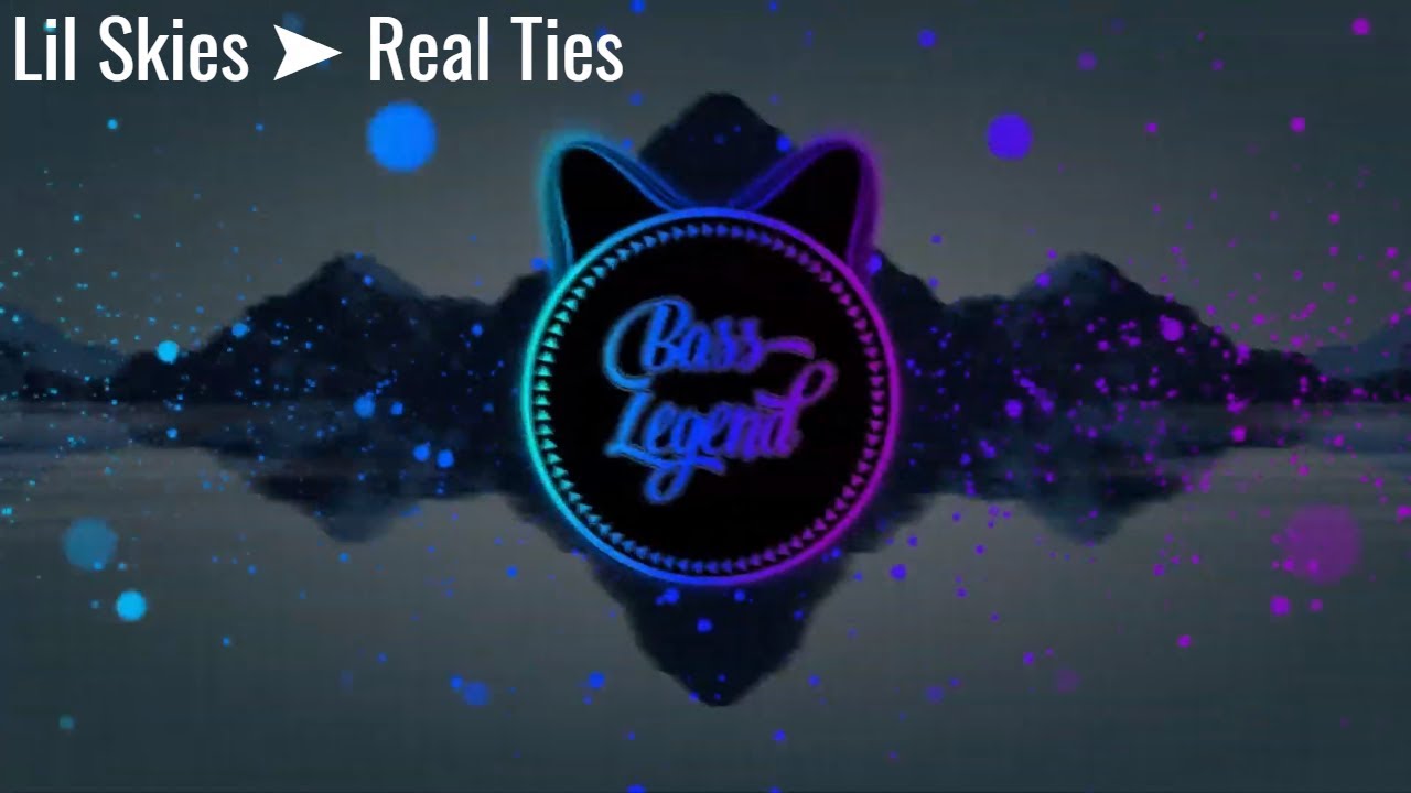 Lil Skies ➤ Real Ties  [Bass Boosted]
