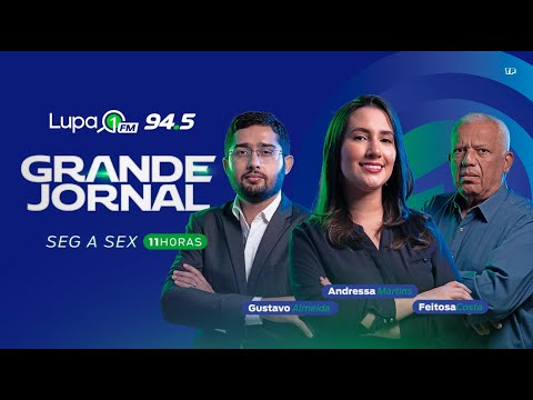 GRANDE JORNAL LUPA 1 18 DE MARÇO DE 2024