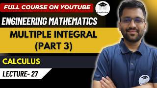 Multiple Integral (Part 3) || Engineering Mathematics || PrepFusion