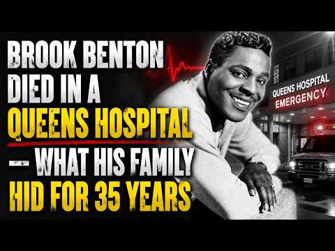 BROOK BENTON DIED IN A QUEENS HOSPITAL — WHAT HIS FAMILY HID FOR 35 YEARS
