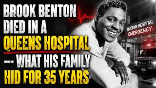 Brook Benton Died In A Queens Hospital  What His Family Hid For 35 Years