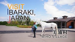 -MIHO VILLAGE- VISIT IBARAKI,JAPAN GUIDE
