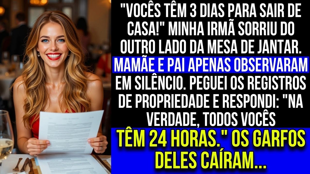 259 No jantar, minha irmã riu  “Você tem 3 dias para sair de casa”  Mamãe e papai acabaram de assist