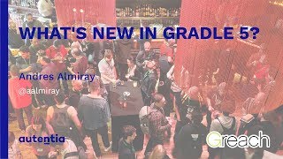 What's new in Gradle 5 - Andrés Almiray