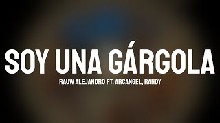 Soy Una Gárgola - Rauw Alejandro Ft. Arcangel, Randy